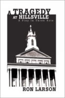 A Tragedy at Hillsville: A Play in Three Acts артикул 8127d.
